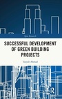 Cover: Successful Development of Green Building Projects - Routledge