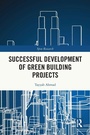 Cover: Successful Development of Green Building Projects - Routledge
