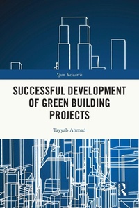 Enlarge image Cover: Successful Development of Green Building Projects - Routledge