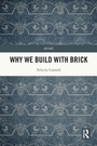 Cover: Why We Build With Brick - Routledge
