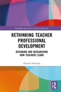 Cover: Rethinking Teacher Professional Development - Routledge