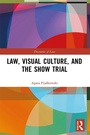 Cover: Law, Visual Culture, and the Show Trial - Routledge