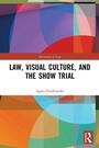 Cover: Law, Visual Culture, and the Show Trial - Routledge