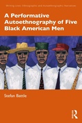 Cover: A Performative Autoethnography of Five Black American Men - Routledge