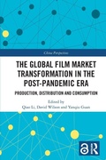 Cover: The Global Film Market Transformation in the Post-Pandemic Era - Routledge