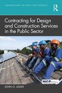 Cover: Contracting for Design and Construction Services in the Public Sector - Routledge