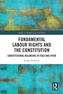 Cover: Fundamental Labour Rights and the Constitution - Routledge