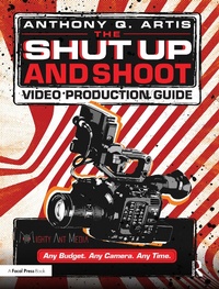 Abbildung von: The Shut Up and Shoot Video Production Guide - Routledge