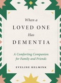 Cover: When a Loved One Has Dementia - The  Experiment LLC