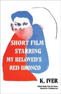 Cover: Short Film Starring My Beloved's Red Bronco - Milkweed Editions