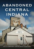 Cover: Abandoned Central Indiana - America Through Time
