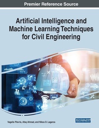 Enlarge image Cover: Artificial Intelligence and Machine Learning Techniques for Civil Engineering - Engineering Science Reference