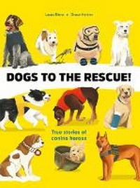 Enlarge image Cover: Dogs to the Rescue - Welbeck Children's Books