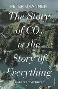 Abbildung von: The Story of CO2 Is the Story of Everything - Allen Lane