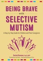 Cover: Being Brave with Selective Mutism - Jessica Kingsley Publishers