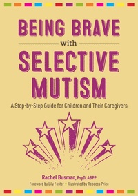 Enlarge image Cover: Being Brave with Selective Mutism - Jessica Kingsley Publishers