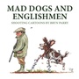 Cover: Mad Dogs and Englishmen - Quiller Publishing Ltd