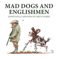 Enlarge image Cover: Mad Dogs and Englishmen - Quiller Publishing Ltd