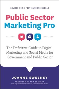 Abbildung von: Public Sector Marketing Pro: The Definitive Guide to Digital Marketing and Social Media for Government and Public Sector - Revised for a Post Pandemic World - Distributed via Smashwords