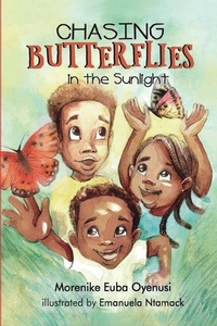 Abbildung von: Chasing Butterflies in the Sunlight - Paradise Restored Publishing