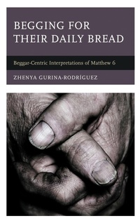 Abbildung von: Begging for Their Daily Bread - Lexington Books/Fortress Academic