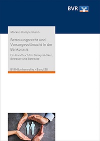 Abbildung von: Betreuungsrecht und Vorsorgevollmacht in der Bankpraxis - DG Nexolution