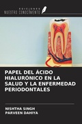 Cover: PAPEL DEL &Aacute;CIDO HIALUR&Oacute;NICO EN LA SALUD Y LA ENFERMEDAD PERIODONTALES - Ediciones Nuestro Conocimiento