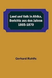 Abbildung von: Land und Volk in Afrika, Berichte aus den Jahren 1865-1870 - ALPHA EDITION