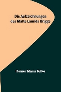 Abbildung von: Die Aufzeichnungen des Malte Laurids Brigge - ALPHA EDITION