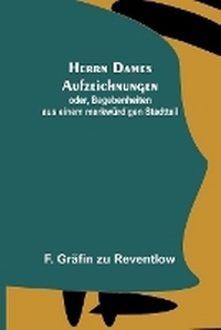 Abbildung von: Herrn Dames Aufzeichnungen - ALPHA EDITION