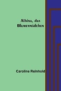 Cover: Albina, das Blumenmaedchen - ALPHA EDITION