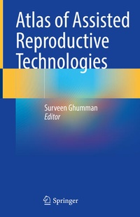 Enlarge image Cover: Atlas of Assisted Reproductive Technologies - Springer