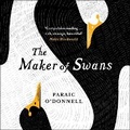 Cover: The Maker of Swans - HighBridge Audio