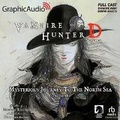 Cover: Vampire Hunter D: Volume 7 - Mysterious Journey to the North Sea, Part One [Dramatized Adaptation] - Graphic Audio