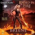 Cover: Raised in Fire [Dramatized Adaptation] - Graphic Audio
