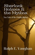 Cover: Sherlock Holmes & the Mythos (Sherlock Holmes Adventures in Time & Space) - Dog in the Night Books