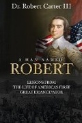 Cover: A Man Named Robert - Cartier & Beaufort Press