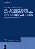 Cover: Der lateinische >Alexanderroman< des Iulius Valerius - De Gruyter