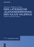 Cover: Der lateinische >Alexanderroman< des Iulius Valerius - De Gruyter