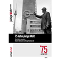 Cover: 75 Jahre junge Welt - Ein Blick zur&uuml;ck - Verlag 8. Mai