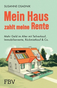 Abbildung von: Mein Haus zahlt meine Rente - FinanzBuch Verlag