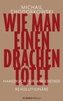Cover: Wie man einen Drachen tötet - Europa Verlage