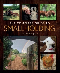 Abbildung von: The Complete Guide to Smallholding - The Crowood Press Ltd