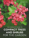 Cover: The Complete Guide to Compact Trees and Shrubs - The Crowood Press Ltd