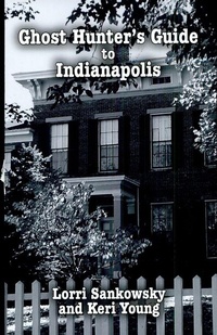 Enlarge image Cover: Ghost Hunter's Guide to Indianapolis - Pelican Publishing