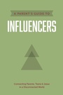 Cover: A Parent's Guide to Influencers - Tyndale House Publishers