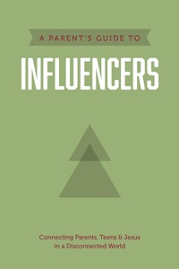Enlarge image Cover: A Parent's Guide to Influencers - Tyndale House Publishers