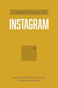 Enlarge image Cover: A Parent's Guide to Instagram - Tyndale House Publishers