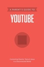 Cover: A Parent's Guide to YouTube - Tyndale House Publishers