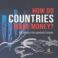 Cover: How Do Countries Make Money? | Basic Economics in One Lesson Grade 6 | Economics - Baby Professor